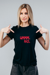 UMMM NO Women T-Shirt