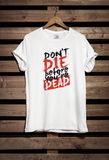 Don't Die Half Sleeve T-Shirt for Men