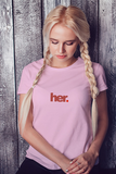 Her Women T-Shirt